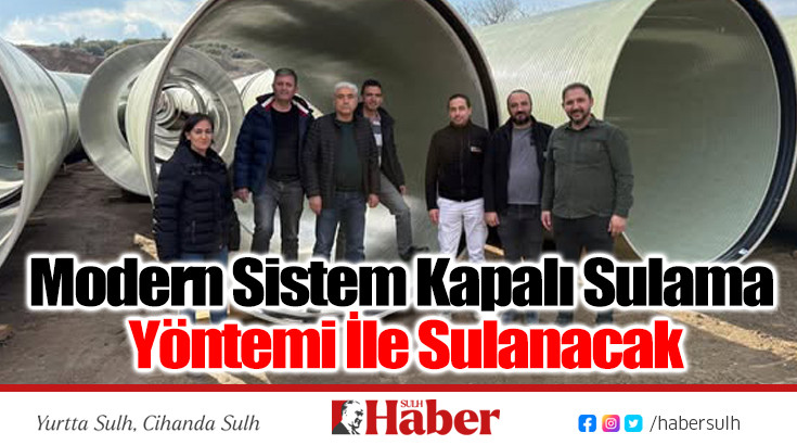 Modern Sistem Kapalı Sulama Yöntemi İle Sulanacak