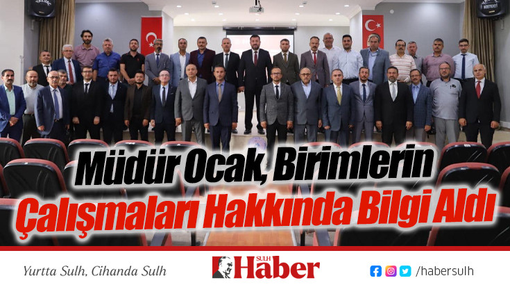 Müdür Ocak, Birimlerin Çalışmaları Hakkında Bilgi Aldı