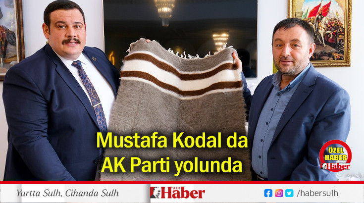 Mustafa Kodal da AK Parti yolunda