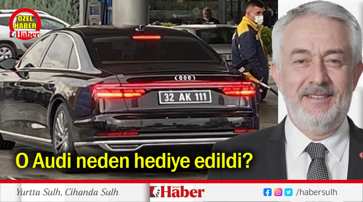 O AUDI NEDEN HEDİYE EDİLDİ?