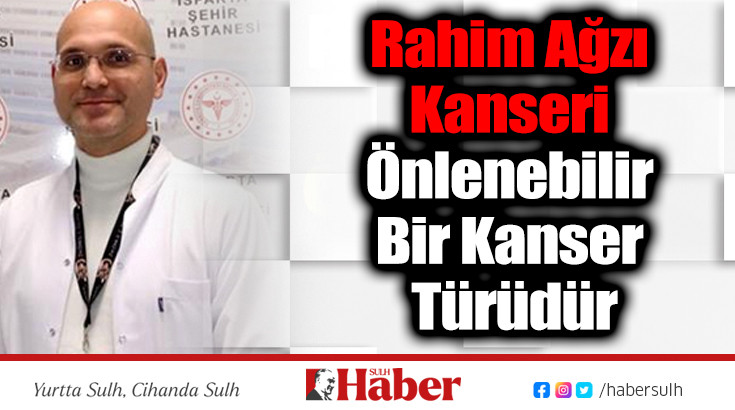 Rahim Ağzı Kanseri Önlenebilir Bir Kanser Türüdür