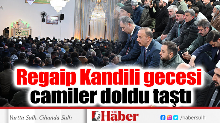 Regaip Kandili gecesi camiler doldu taştı