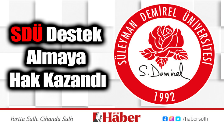 SDÜ Destek Almaya Hak Kazandı