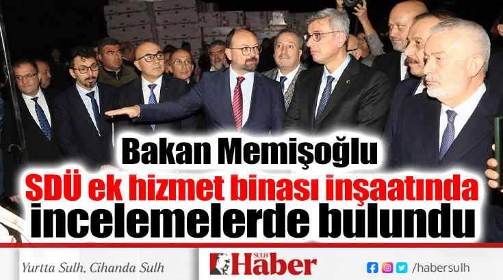 SDÜ ek hizmet binası inşaatında incelemelerde bulundu