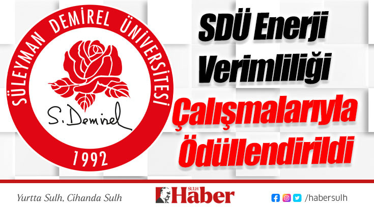 SDÜ Enerji Verimliliği Çalışmalarıyla Ödüllendirildi