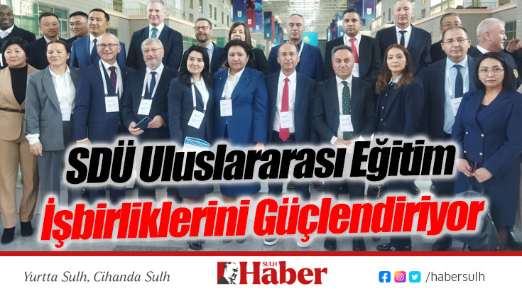 SDÜ Uluslararası Eğitim İşbirliklerini Güçlendiriyor