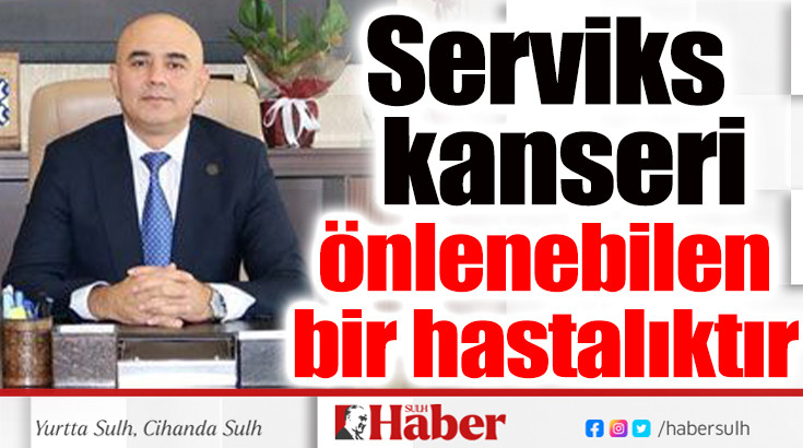 Serviks kanseri önlenebilen bir hastalıktır