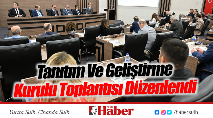 Tanıtım Ve Geliştirme Kurulu Toplantısı Düzenlendi