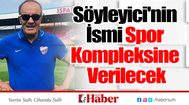 Tarık Söyleyici'nin İsmi Spor Kompleksine Verilecek