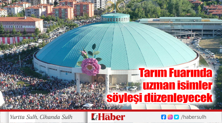 Tarım Fuarında uzman isimler söyleşi düzenleyecek