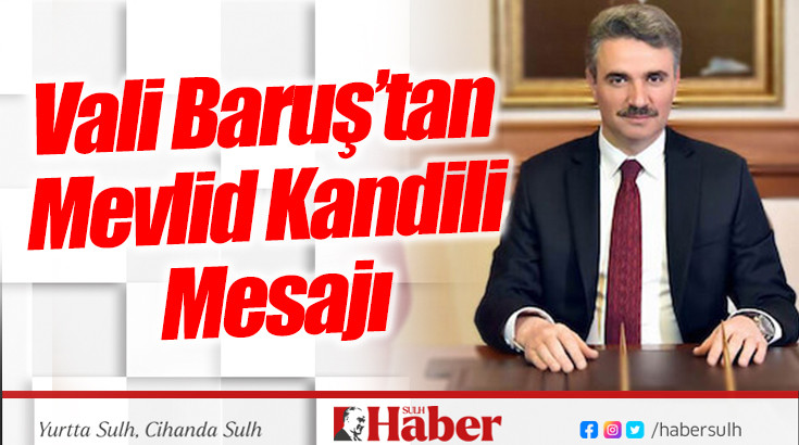 Vali Baruş’tan Mevlid Kandili Mesajı