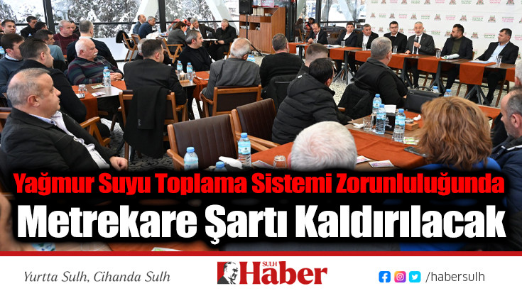 Yağmur Suyu Toplama Sistemi Zorunluluğunda Metrekare Şartı Kaldırılacak