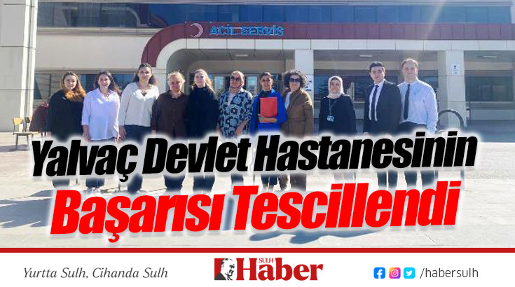 Yalvaç Devlet Hastanesinin Başarısı Tescillendi