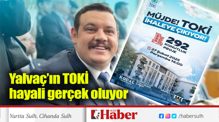 Yalvaç’ın TOKİ hayali gerçek oluyor