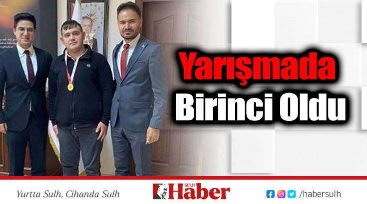 Yarışmada Birinci Oldu