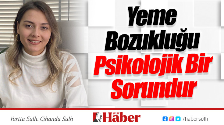 Yeme Bozukluğu Psikolojik Bir Sorundur